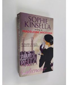 Kirjailijan Madeleine Wickham käytetty kirja Gatecrasher