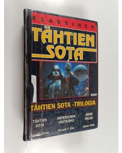 käytetty kirja Tähtien sota -trilogia : Tähtien sota ; Imperiumin vastaisku ; Jedin paluu (yhteissidos)