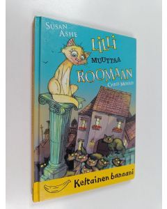 Kirjailijan Susan Ashe käytetty kirja Lilli muuttaa Roomaan