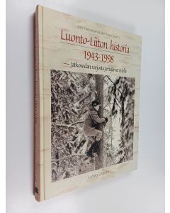 Kirjailijan Jyrki ym. Heimonen käytetty kirja Luonto-liiton historia 1943-1998 : jatkosodan varjosta Jerisjärven tielle