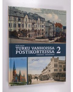 Kirjailijan Petri Aalto käytetty kirja Turku vanhoissa postikorteissa 2