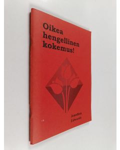 Kirjailijan Jonathan Edwards käytetty teos Oikea hengellinen kokemus!, eli, Hengellinen kokemus, totta vai valhetta?