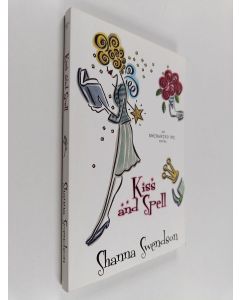 Kirjailijan Shanna Swendson käytetty kirja Kiss and Spell