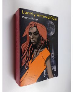 Kirjailijan Martin Millar käytetty kirja Lonely Werewolf Girl