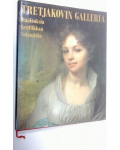 Tekijän L. Iovleva  käytetty kirja Tretjakovin galleria, Moskova : maalauksia, grafiikkaa, veistoksia