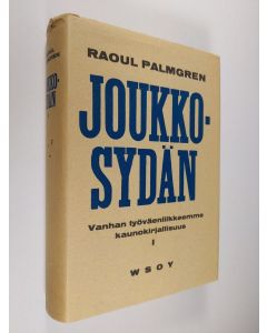 Kirjailijan Raoul Palmgren käytetty kirja Joukkosydän : vanhan työväenliikkeemme kaunokirjallisuus 1