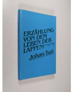 Kirjailijan Johan Turi käytetty kirja Erzählung von dem Leben der Lappen (ERINOMAINEN)