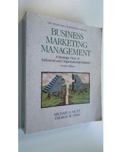 Kirjailijan Michael D. Hutt käytetty kirja Business marketing management : a strategic view of industrial and organizational markets