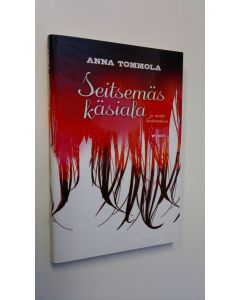 Kirjailijan Anna Tommola uusi kirja Seitsemäs käsiala ja muita kertomuksia (UUSI)