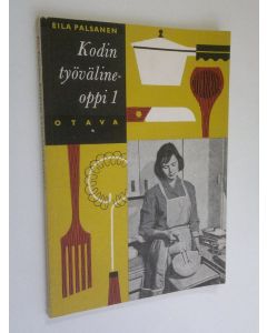 Kirjailijan Eila Palsanen käytetty kirja Kodin työvälineoppi 1