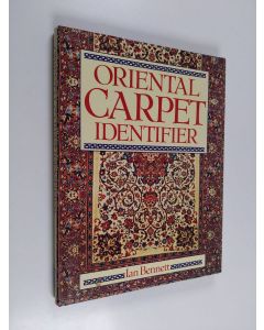 Kirjailijan Ian Bennett käytetty kirja Oriental carpet identifier