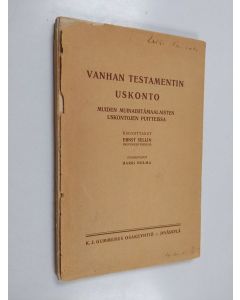 Kirjailijan Ernst Sellin käytetty kirja Vanhan Testamentin uskonto : muiden muinaisitämaalaisten uskontojen puitteissa