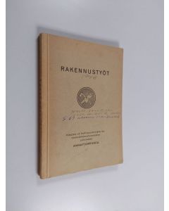 käytetty kirja Rakennustyöt : kauppa- ja teollisuusministeriön ammattikasvatusosaston julkaisema ammattioppikirja