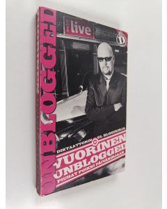 Kirjailijan Juha Vuorinen käytetty kirja Vuorinen unblogged : piuhat poikki päiväkirjaan