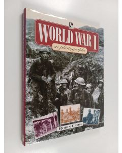 Kirjailijan Robin Cross käytetty kirja World war I in photographs
