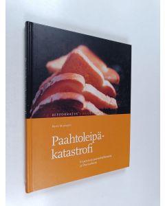 Kirjailijan Pertti Mustajoki käytetty kirja Paahtoleipäkatastrofi : kirjoituksia painonhallinnasta ja lihavuudesta