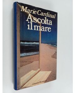 Kirjailijan Marie Cardinal käytetty kirja Ascolta il mare