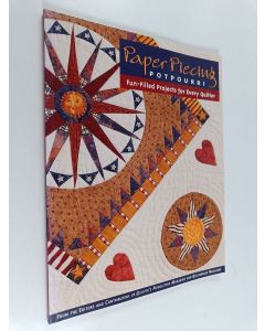 Kirjailijan Quilter's Newsletter Magazine käytetty kirja Paper Piecing Potpourri - Fun-Filled Projects for Every Quilter