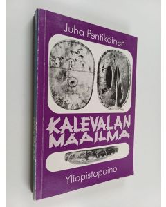 Kirjailijan Juha Pentikäinen käytetty kirja Kalevalan maailma
