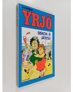 Kirjailijan Jammu käytetty kirja Yrjö : Siskoa ei jätetä!
