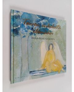 Kirjailijan Anna-Mari Kaskinen käytetty kirja Toivon enkeleitä elämääsi