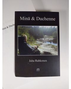 Kirjailijan Juha Rahkonen käytetty kirja Minä & Duchenne (signeerattu)