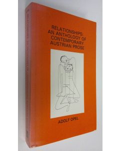 Kirjailijan Adolf Opel käytetty kirja Relationships : an anthology of contemporary Austrian prose