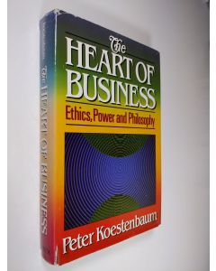 Kirjailijan Peter Koestenbaum käytetty kirja The Heart of Business - Ethics, Power, and Philosophy