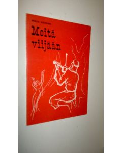 Kirjailijan Pekka Ikäheimo käytetty kirja Meitä viijään