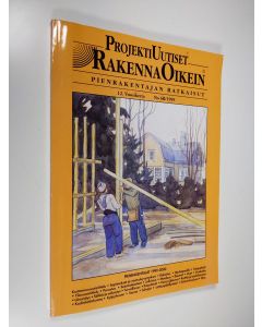 käytetty kirja Projektiuutiset No 6B / 1999 : Rakenna Oikein : pienrakentajan ratkaisut