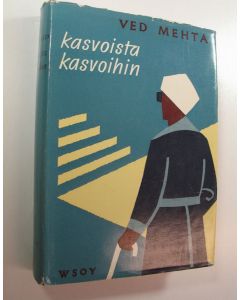 Kirjailijan Ved Mehta käytetty kirja Kasvoista kasvoihin : omaelämäkerta