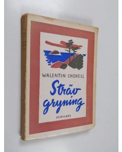 Kirjailijan Walentin Chorell käytetty kirja Sträv gryning