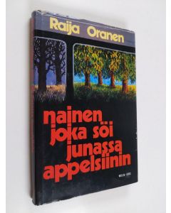 Kirjailijan Raija Oranen käytetty kirja Nainen joka söi junassa appelsiinin : novelleja
