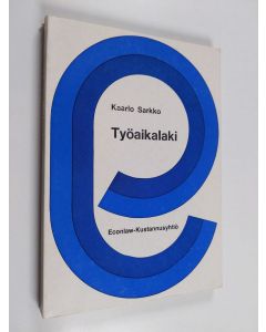 Kirjailijan Kaarlo Sarkko käytetty kirja Työaikalaki