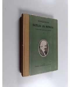 Kirjailijan Zacharias Topelius käytetty kirja Satuja ja runoja 2 : valikoima kouluja varten