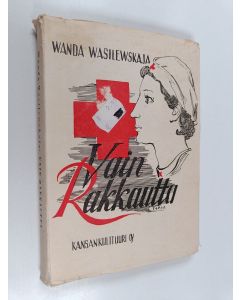 Kirjailijan Wanda Wasilevskaja käytetty kirja Vain rakkautta