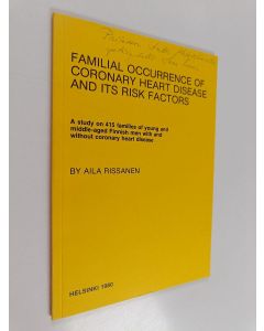Kirjailijan Aila Rissanen käytetty kirja Familial Occurrence of Coronary Heart Disease and Its Risk Factors - A Study on 415 Families of Young and Middle-aged Finnish Men with and Without Coronary Heart Disease