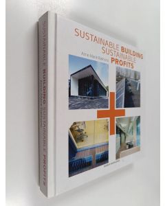 Kirjailijan Anne-Marie Rakhorst käytetty kirja Sustainable building, Sustainable profits