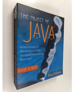 Kirjailijan David D. Riley käytetty kirja The object of Java : introduction to Java using software engineering principles