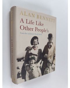 Kirjailijan Alan Bennett käytetty kirja A Life Like Other People's
