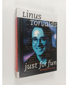 Kirjailijan Linus Torvalds & David Diamond käytetty kirja Just for fun : menestystarina