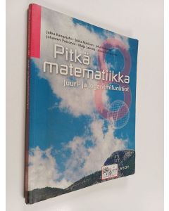 käytetty kirja Pitkä matematiikka 8 : Juuri- ja logaritmifunktiot