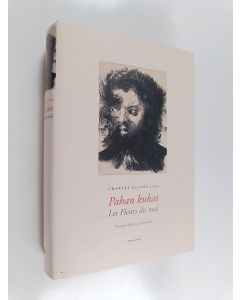 Kirjailijan Charles Baudelaire käytetty kirja Pahan kukat - Les fleurs du mal