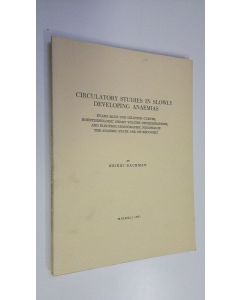 Kirjailijan Heikki Bäckman käytetty kirja Circulatory studies in slowly developing anaemias : evans blue dye dilution curves, roentgenologic heart volume determinations, and electrocardiographic findings in the anaemic state and on recovery
