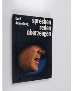 Kirjailijan Gerd Ammelburg käytetty kirja Sprechen, reden, überzeugen
