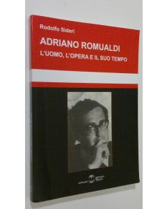 Kirjailijan Rodolfo Sideri käytetty kirja Adriano Romualdi : l'uomo, l'opera e il suo tempo