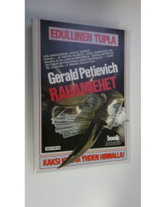 Kirjailijan Gerald Petievich käytetty kirja Rahamiehet : Kauppahintana kuolema / Yksi laukaus riittää (yhteissidos)