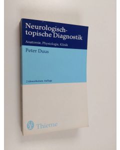 Kirjailijan Peter Duus käytetty kirja Neurologisch-topische Diagnostik - Anatomie, Physiologie, Klinik