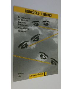 Kirjailijan Karl-Heinz Drochner käytetty teos Eindrucke - Einblicke : Ein Programm fur die Mittelstufe Deutsch als Fremdsprache - Neubearbeitung - Hörtextheft