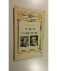 Kirjailijan Yrjö Hirn käytetty kirja Reynolds ja Gainsborough : kaksi kansantajuista esitelmää